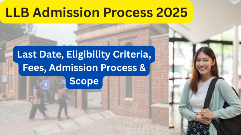 LLB Admission Process 2025: Last Date, Admission Process, Eligibility